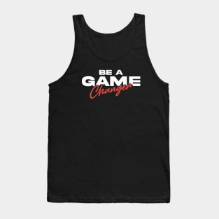 Be a game changer Tank Top